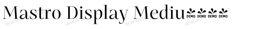 Mastro Display Mediu字体转换 Mastro Display Mediu字体转换